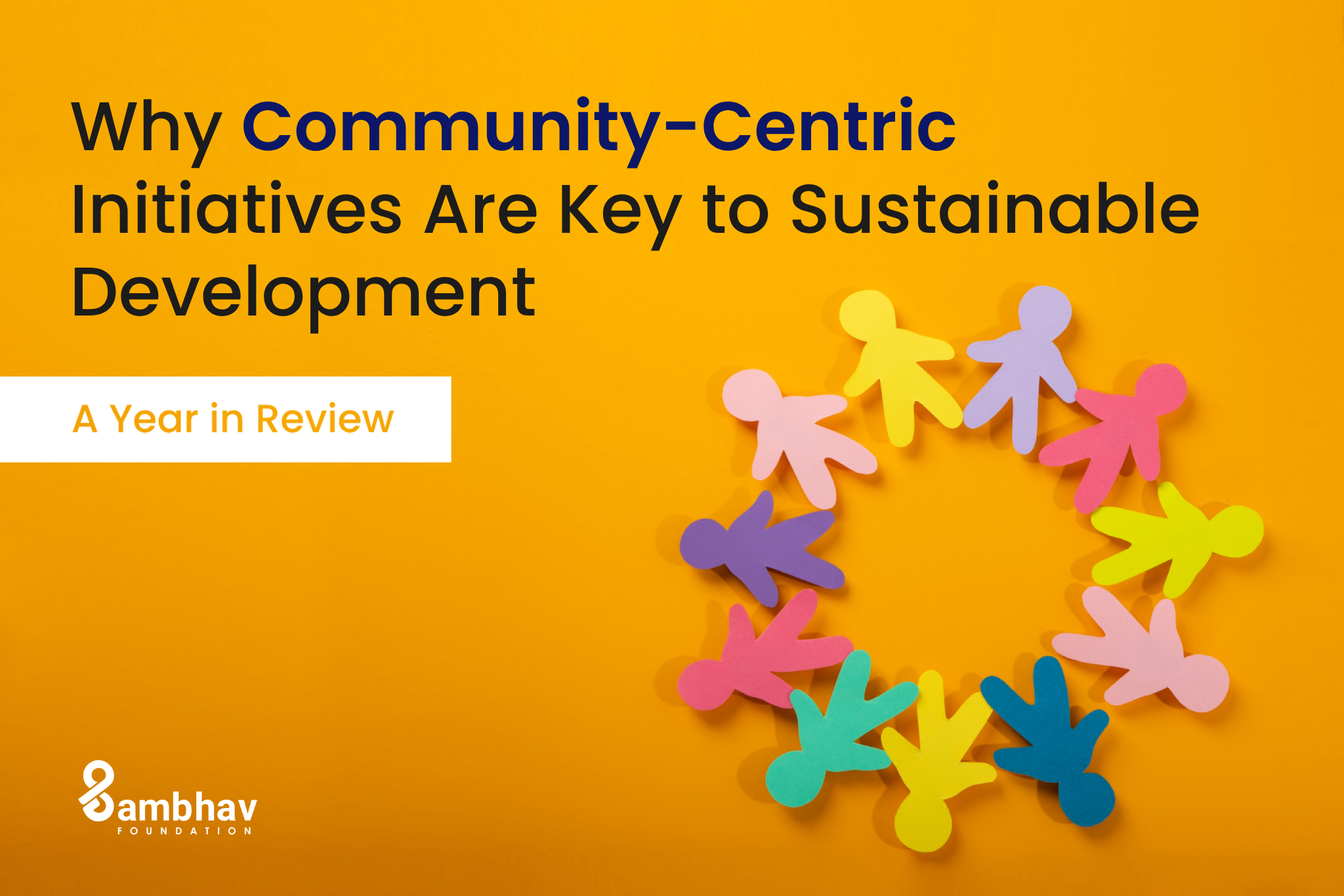Community-Centric Initiatives